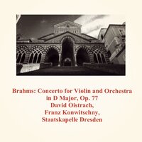 Concerto for Violin and Orchestra in D Major, Op. 77: III. Allegro giocoso, ma non troppo vivace - Poco più presto - Staatskapelle Dresden & Franz Konwitschny & David Oistrakh & Иоганнес Брамс