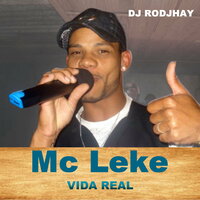 Vida Real - Mc Leke & dj rodjhay