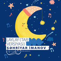 Laylay - Şəhriyar İmanov