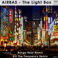 The Light Box - Airbas & Kill The Frequency & Bongo Beat