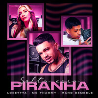 Solta Essa Piranha - LOKETTTA & Mano Dembele & MC Thammy