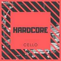 Hardcore - Cello