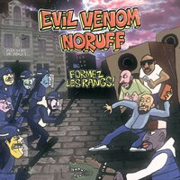 Indésirables - Noruff & Evil Venom