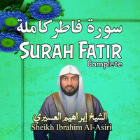 Surah Fatir (Complete) - Sheikh Ibrahim Al-Asiri