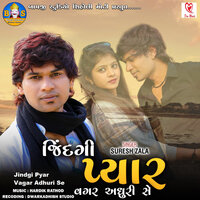 Jindgi Pyar Vagar Adhuri Se - Suresh Zala
