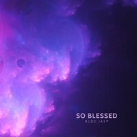 So Blessed - Rude Jay®️ & Joseph Njeri