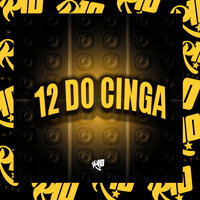 12 do Cinga - DJ Traka & MC Tom & MC Toy