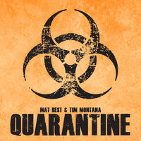 Quarantine - Tim Montana & Mat Best