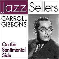 Kiss By Kiss - Carroll Gibbons