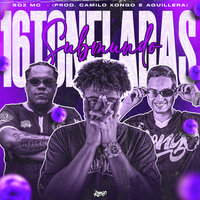 Submundo 16 Toneladas - Soz Mc & Aguillera & Camilo Kongo