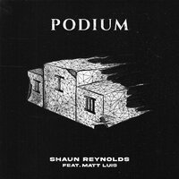 Podium - Shaun Reynolds & MVTCHES