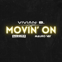 Movin' On - Vivian B. & Panico & Mauro Vay