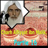 Charh Alfiyyat ibn Malik, Partie 16, Pt.7 - Muhamed Al Othaymine