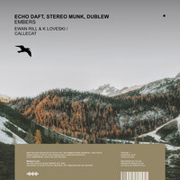 Embers - Echo Daft & STEREO MUNK & Dublew