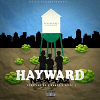Hayward Niggaz - Stretchybo & Krazy & Spice 1