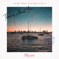 Thinking About You - Gktrk & Teva & elska & Apak