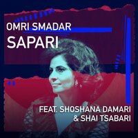 Sapari - Omri Smadar & Shoshana Damari & Shai Tsabari