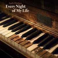 Every Night of My Life - Andy Prieboy