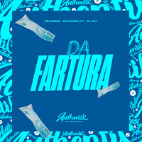 Da Fartura - DJ PG7 & MC MOANA & DJ PRATES 011