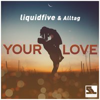 Your Love - liquidfive