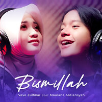 Bismillah - Veve Zulfikar & Maulana Ardiansyah
