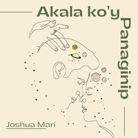 Akala ko'y Panaginip - Joshua Mari