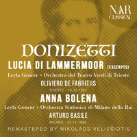 Lucia di Lammermoor, IGD 45, Act I: "Se tradirmi tu potrai" (Enrico, Lucia, Raimondo, Normanno, Coro, Arturo) - Orchestra del Teatro Verdi di Trieste & Oliviero De Fabritiis & Nino Carta & Leyla Gencer & Antonio Massaria & Raimondo Botteghelli & Гаэтано Доницетти