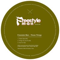 Things You Do For Me - Freestyle Man