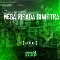 Mega Risada Sinistra - DJ AL13