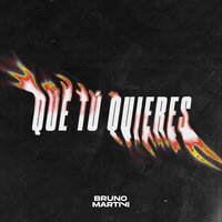 QUE TÚ QUIERES - Bruno Martini