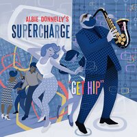 I Was Telling Her About You - Albie Donnelly's Supercharge