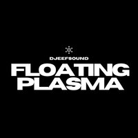 Floating Plasma - DjeefSound