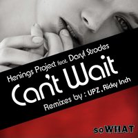 Can't Wait - Hennings Project & Daryl Strodes & UPZ