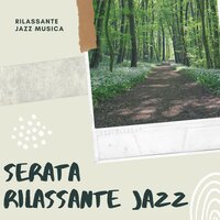 Solo un Poco Di Musica - Rilassante Jazz Musica
