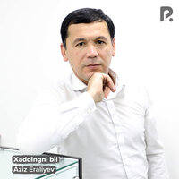 Xaddingni bil - Aziz Eraliyev