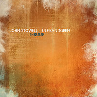 Throop - John Stowell & Ulf Bandgren