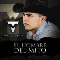 El Hombre Del Mito - Tony Montoya