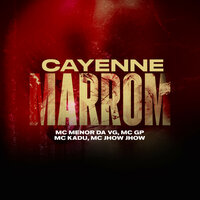 Cayenne Marrom - Explode Nova Era & Mc Menor da VG & MC GP & Mc Kadu & Mc Jhow Jhow
