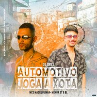 Automotivo Joga Xota - DJ GRZS & mc madruguinha & DJ Patrick Muniz & DJ Roca & Mc BL & Mc Menor st