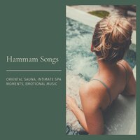 Songs for Wellness and Beauty Centers - Hammam Mansion