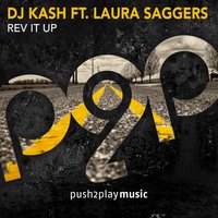 Rev It Up - DJ Kash & Laura Saggers & TeCay