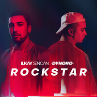 Rockstar - Ilkay Sencan & Dynoro