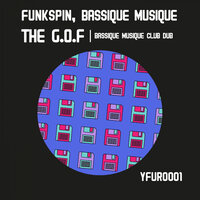 THE G.O.F - Bassique Musique & Funkspin