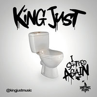 I Shitted Again - King Just
