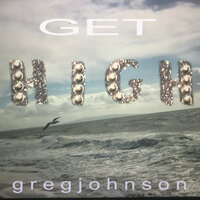 Get High - Greg Johnson