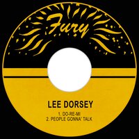 People Gonna Talk - Lee Dorsey