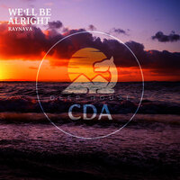We'll Be Alright - Raynava & Deep House Cafe De Anatolia Music
