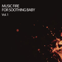 Fire Pit Sound - Baby Lullaby & Baby Lullaby Academy & Baby Music Experience