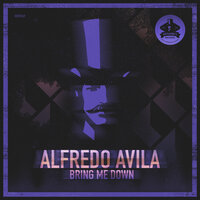 Bring Me Down - Alfredo Ávila