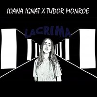 Lacrima - Ioana Ignat & Tudor Monroe